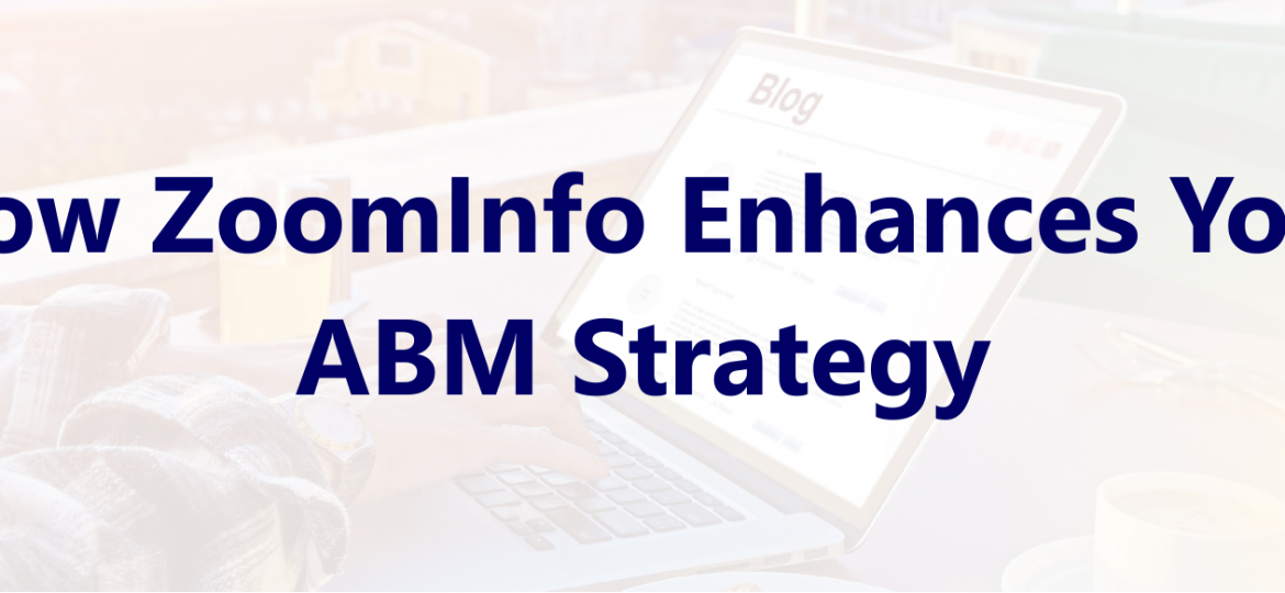 How ZoomInfo Enhances Your ABM Strategy