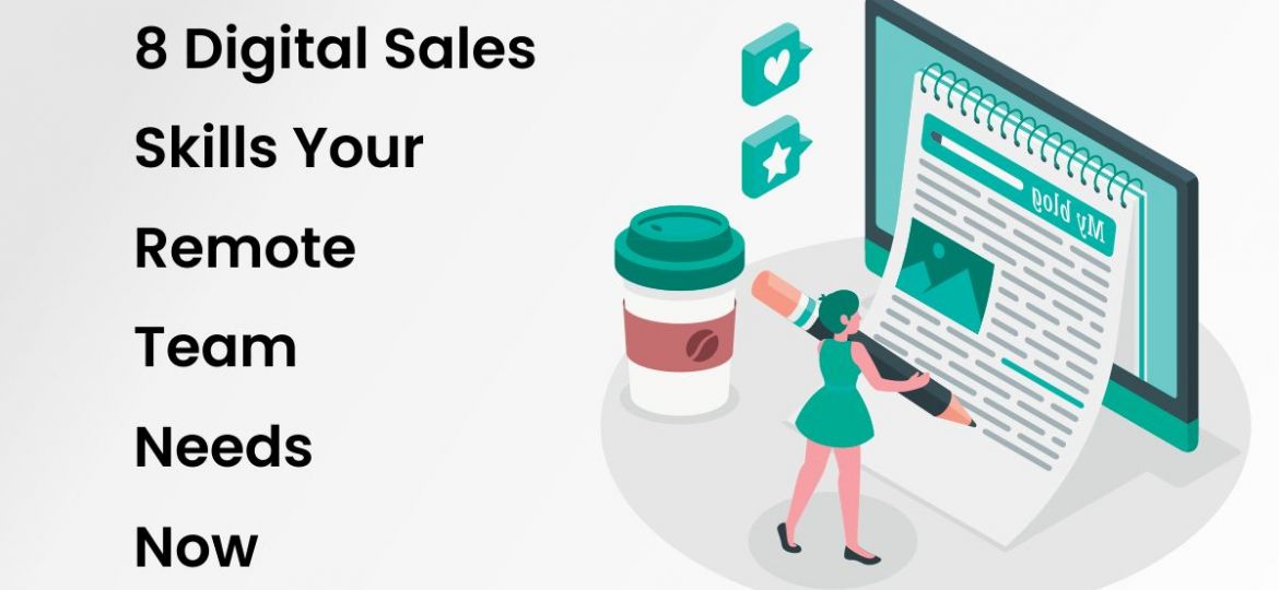 8 Digital Sales Skills Your Remote Team Needs Now